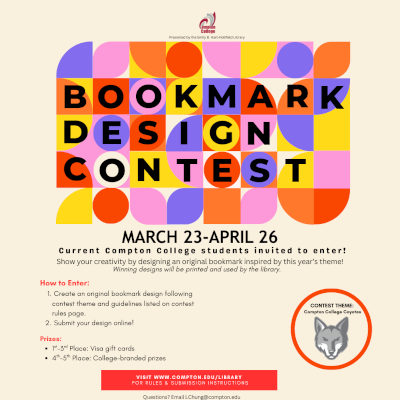 Text: Bookmark Design Contest, March 23 - April 26. Current Compton College students invited to enter! Show your creatvity by designing an original bookmark inspired by this year's theme!